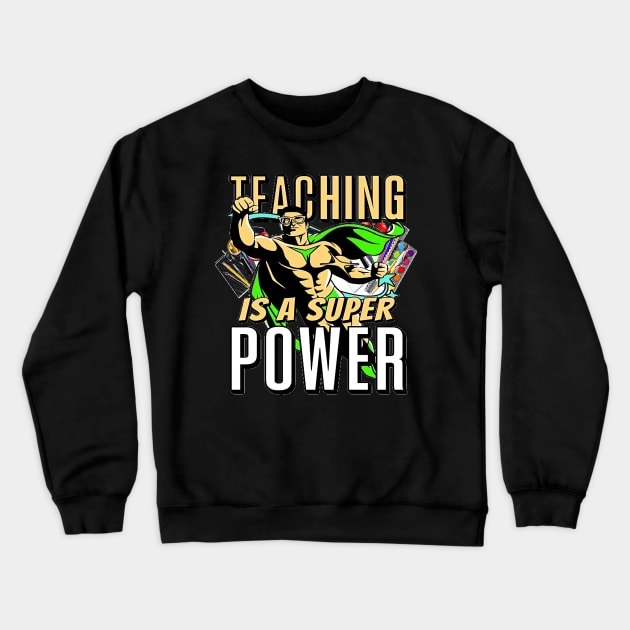 Teaching Is A Super Power, Back to School, Teacher, Teacher Appreciation, Teach,Teacher Gift, Back To School Gift Crewneck Sweatshirt by Customo